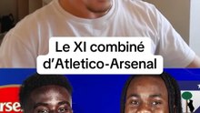 Le XI combiné d’Atletico-Arsenal #foot #football #liguedeschampions