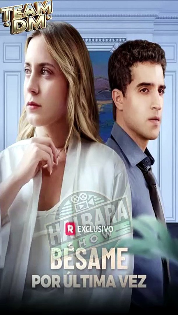 Bésame por ultima vez Completo En Español