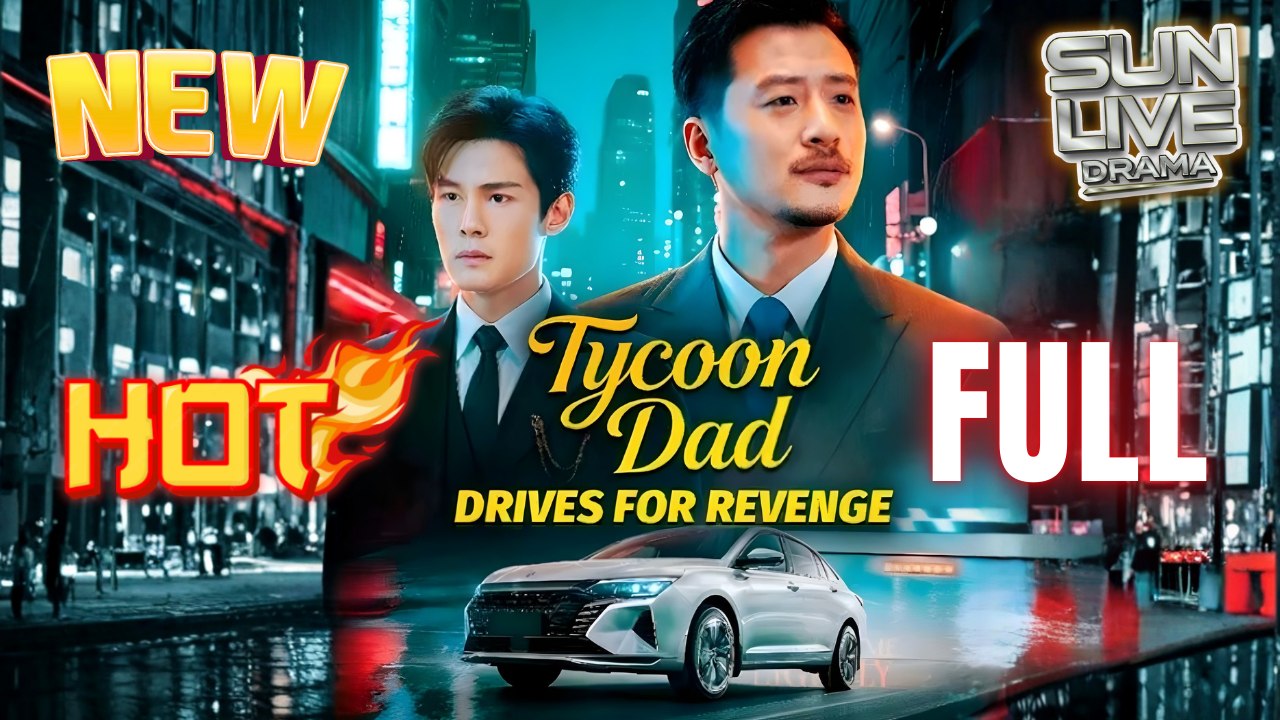 Tycoon Dad Drives For Revenge Hd I Best Cdrama Shortfilms Hot Billionaire Ceo Billionaire Ceo Family Revenge Chinese Romance