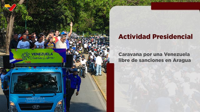 Presidenta (E) se une en caravana junto al pueblo de Aragua para exigir el cese de las sanciones