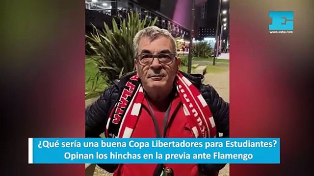 ¿Qué sería una buena Copa Libertadores para Estudiantes Opinan los hinchas en la previa ante Flamengo