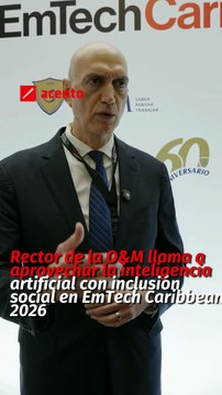 Rector de la O&M llama a aprovechar la inteligencia artificial con inclusión social en EmTech Caribbean 2026