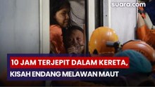 10 Jam Terjepit Dalam Kereta, Kisah Endang Melawan Maut Usai Sempat Dikira Meninggal