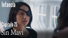 Sin Mavi- İnfancia Episodio 25