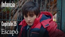 Escapó- İnfancia Episodio 25