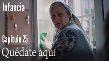 Quédate aquí- İnfancia Episodio 25