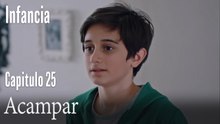 Acampar- İnfancia Episodio 25