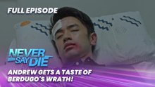 Never Say Die: Andrew gets a taste of Berdugo's wrath! (Full Episode 61) April 29, 2026