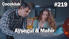 Ayşegül & Mahir #219 - Çocukluk