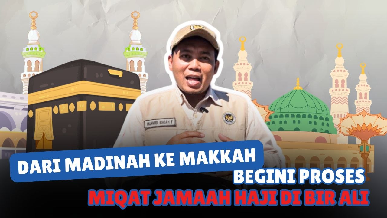 ​Dari Madinah ke Makkah, Begini Proses Miqat Jemaah Haji di Bir Ali