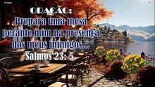 Prepara uma mesa perante mim na presença dos meus inimigos,Salmos 23: 5