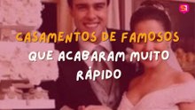 CASAMENTOS DE FAMOSOS QUE ACABARAM MUITO RÁPIDO
