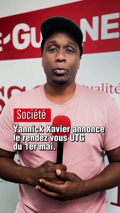 [GUYANE] Yannick Xavier annonce le rendez vous UTG du 1er mai