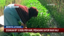 Sisihkan Rp10 Ribu Per Hari, Pedagang Sayur di Subang Naik Haji  | BERITA UTAMA