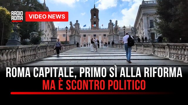 Roma Capitale, primo sì alla riforma. Ma è scontro politico