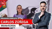 Sheinbaum pide a EU pruebas sobre acusación a Rocha Moya | Carlos Zúñiga, 30 de abril de 2026