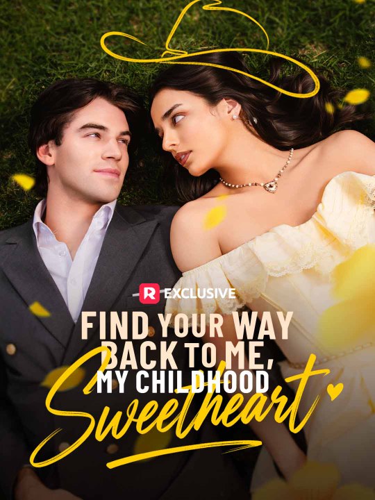Find Your Way Back to Me, My Childhood Sweetheart | HD 1080p