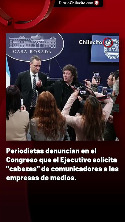 Periodistas denuncian en el Congreso que el Ejecutivo solicita "cabezas" de comunicadores a las empresas de medios.