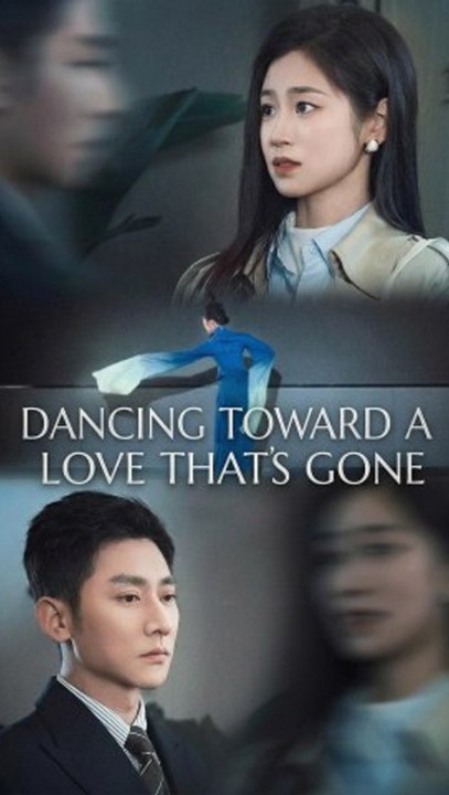 Dancing Toward A Love That's Gone Episode Engsub Romance
