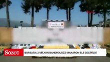 Bursa’da 2 milyon bandrolsüz makaron ele geçirildi