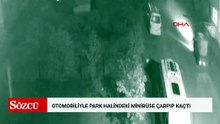 Sürücünün, otomobiliyle park halindeki minibüse çarpıp kaçtığı anlar kamerada