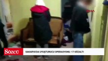 Sakarya’da uyuşturucu operasyonu: 17 gözaltı