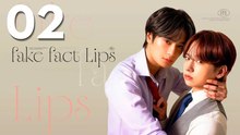 Fake Fact Lips (2026) Episode 2 - Full BL Drama