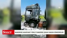 Mardin'de akaryakıt yüklü tankerde çıkan yangın söndürüldü
