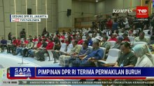 Peringatan Hari Buruh, Pimpinan DPR RI Terima Perwakilan Serikat Buruh | SAPA SIANG