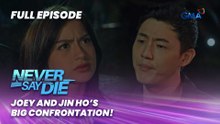Never Say Die: Joey and Jin Ho’s big confrontation! (Full Episode 63) May 1, 2026
