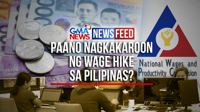 Paano nagkakaroon ng wage hike sa Pilipinas? | GMA News Feed