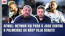 "EU TE FALO! EU NÃO ACREDITO que o NEYMAR vai..." OLHA o que PROVOCOU DEBATE sobre o SANTOS!