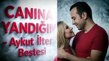 Canına Yandığım - Aykut ilter Bestesi