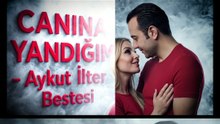 Canına Yandığım - Bir #Aykutilter Bestesi