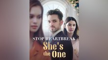 Stop Heartbreak She's The One