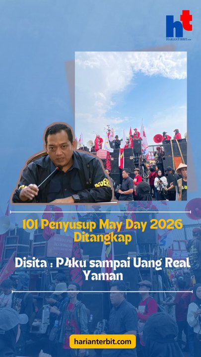 101 Penyusup May Day 2026 DitangkapDisita: P4ku sampai Uang Real Yaman