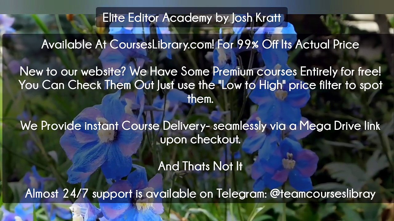(Courseslibrary.com)Elite Editor Academy by Josh Kratt