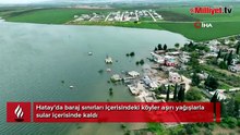 Hatay'da boş kalan baraj taştı! Köyler suya gömüldü