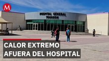 Familias resisten calor extremo fuera del hospital en Torreón