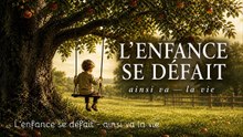 L’enfance se défait — ainsi va la vie