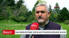 Halk diken üstünde: Her iki afetten biri bu bölgede oluyor