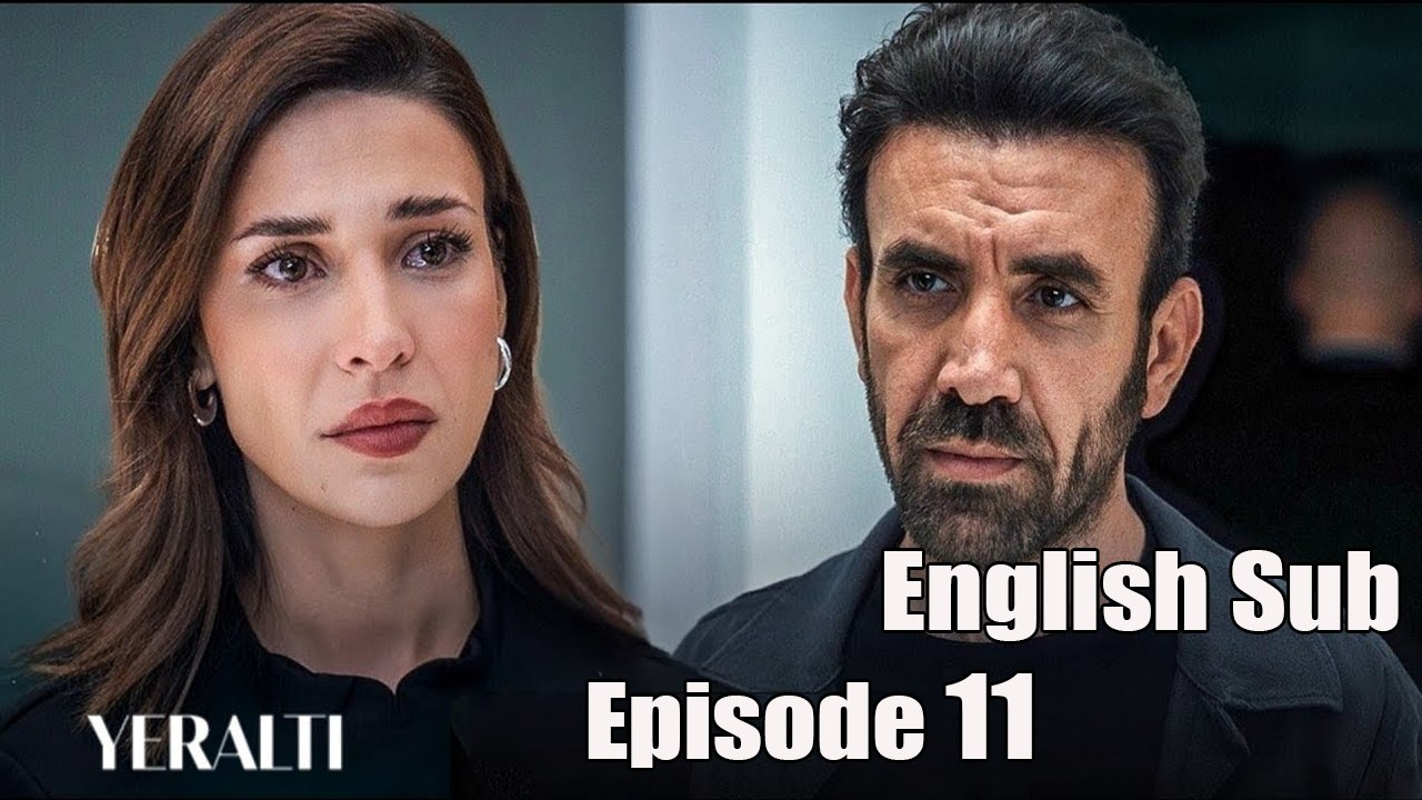 Yeralti - Episode 11 (English Subtitles)