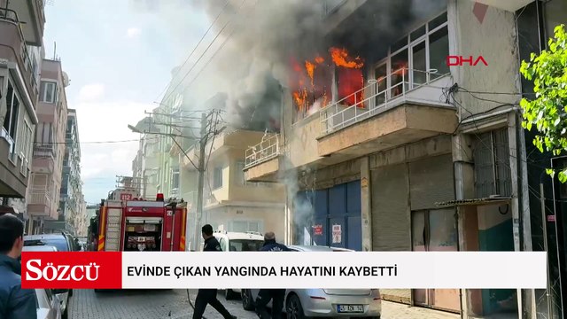 Evinde çıkan yangında hayatını kaybetti