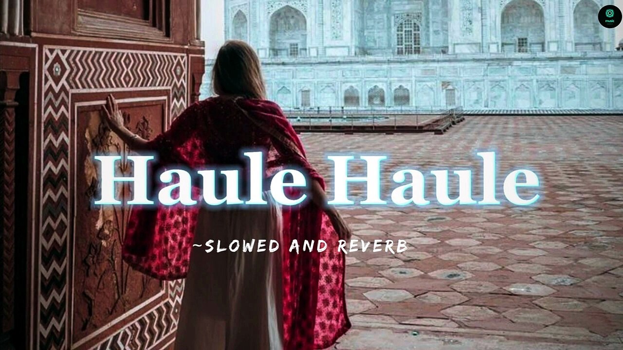 Haule Haule [ Slowed & Reverb ] _ Lofi Song _ Shah Rukh Khan _ Anushka Sharma _ Bollywood Song 720P