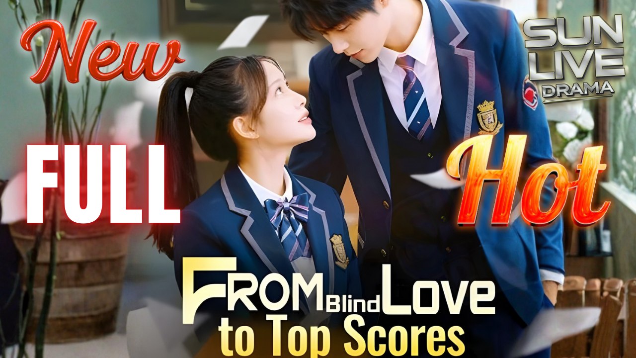 From Blind Love To Top Scores Hd I Best Cdrama...