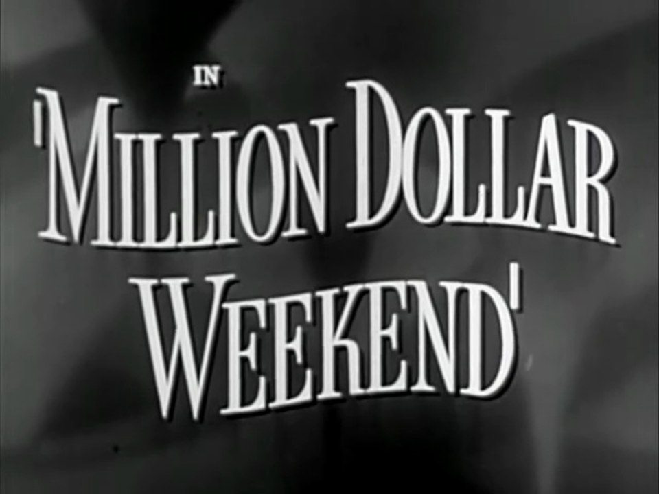 MILLION DOLLAR WEEKEND (1948) Film Noir Complet V.O.S.T.Fr.