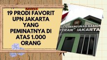 19 Prodi Favorit UPN Jakarta yang Peminatnya di Atas 1.000 Orang, Waspadai di SNBT 2025