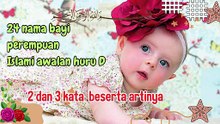 24 Nama Bayi Perempuan Islami Modern Awalan Huruf D Beserta Artinya, 2 Dan 3 Kata
