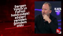 Sergen Yalçın'ın Farioli hakkındaki sözleri yeniden gündem oldu