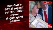 Ben-Gvir’e 50’nci yaşında eşi tarafından urganlı doğum günü pastası